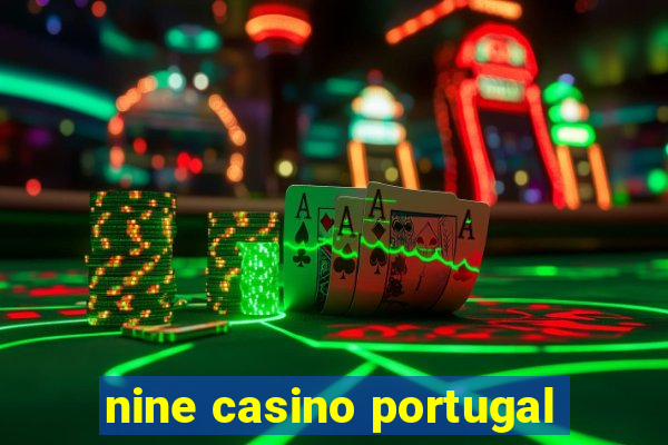 nine casino portugal