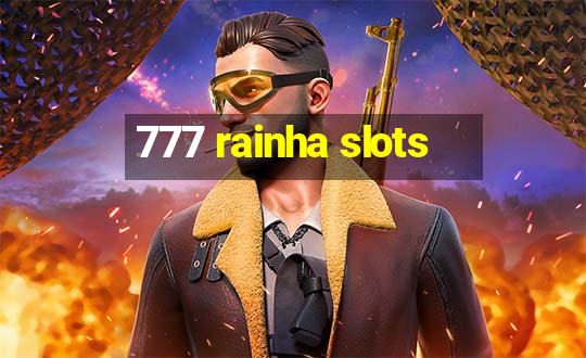 777 rainha slots