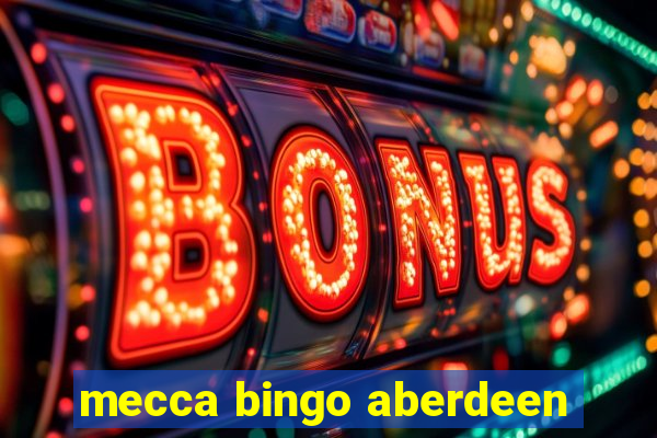 mecca bingo aberdeen