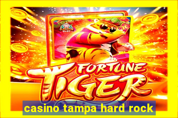 casino tampa hard rock