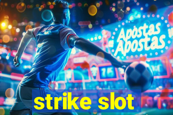 strike slot