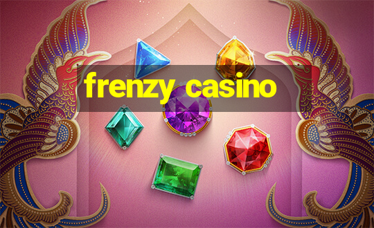 frenzy casino