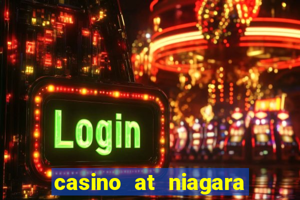 casino at niagara falls canada