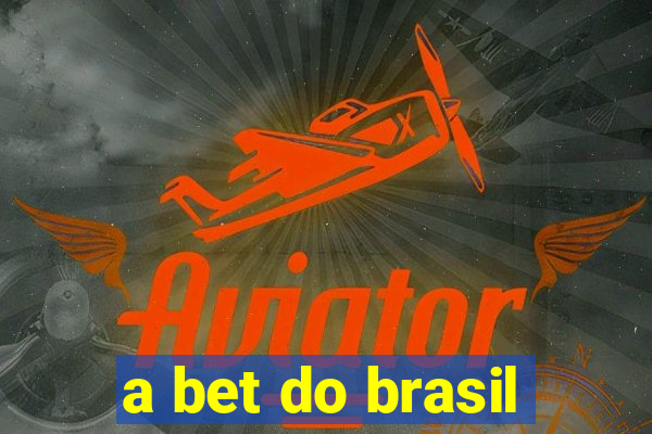 a bet do brasil