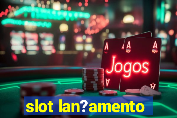 slot lan?amento