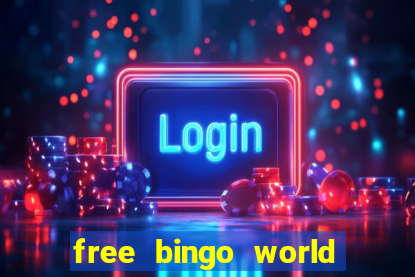 free bingo world free bingo games