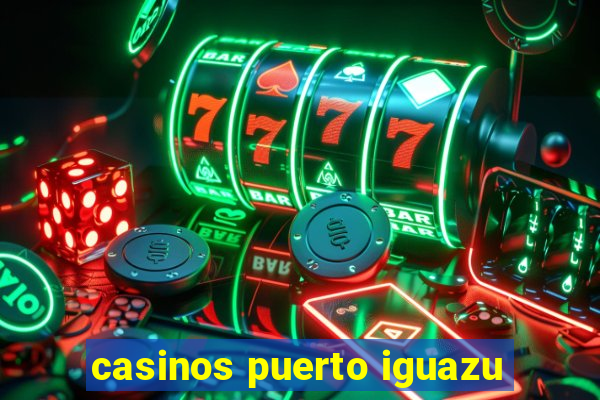 casinos puerto iguazu