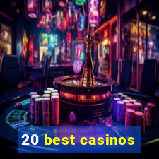 20 best casinos