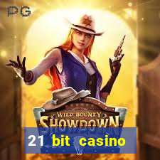 21 bit casino online betrugstest