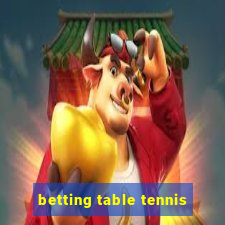 betting table tennis