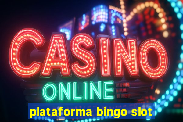 plataforma bingo slot