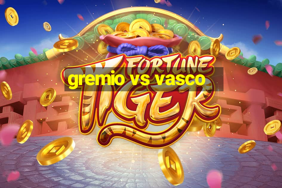 gremio vs vasco