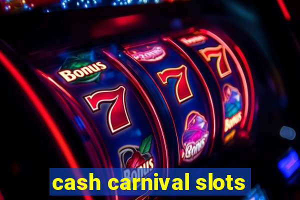 cash carnival slots