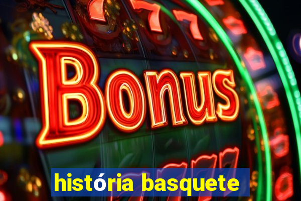 história basquete