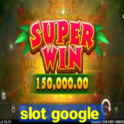 slot google