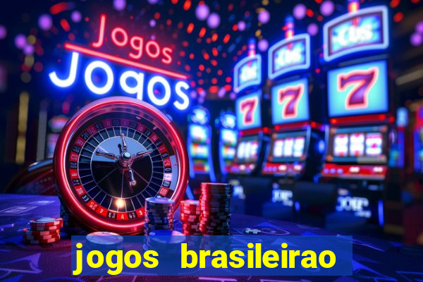 jogos brasileirao serie a