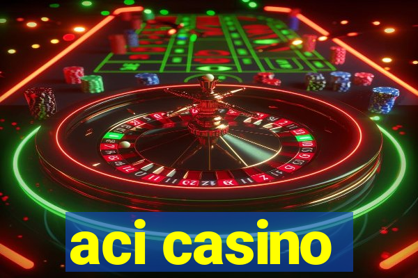 aci casino