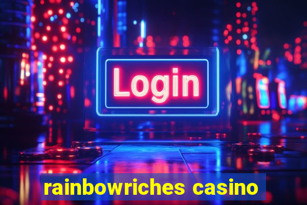 rainbowriches casino