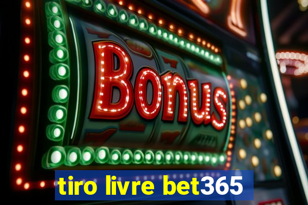 tiro livre bet365