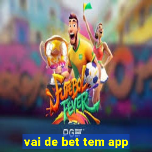 vai de bet tem app