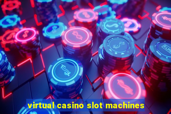 virtual casino slot machines