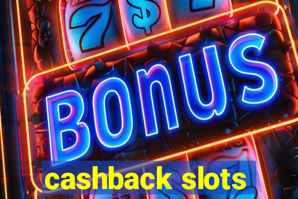 cashback slots