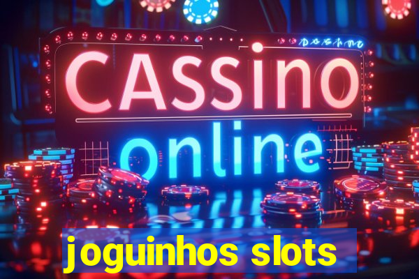 joguinhos slots