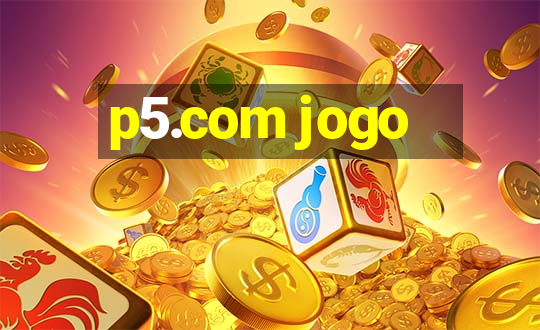 p5.com jogo