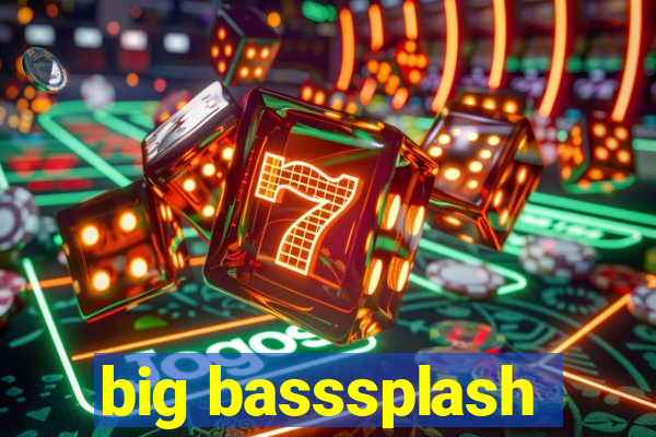 big basssplash