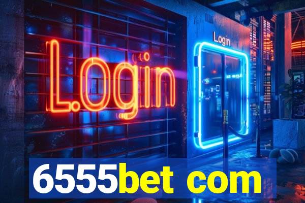 6555bet com