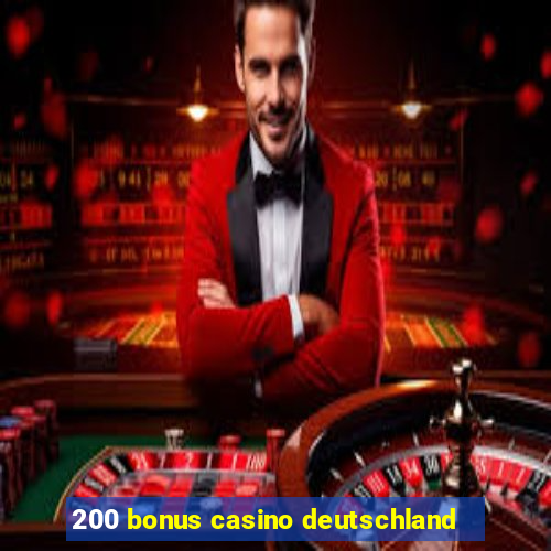 200 bonus casino deutschland