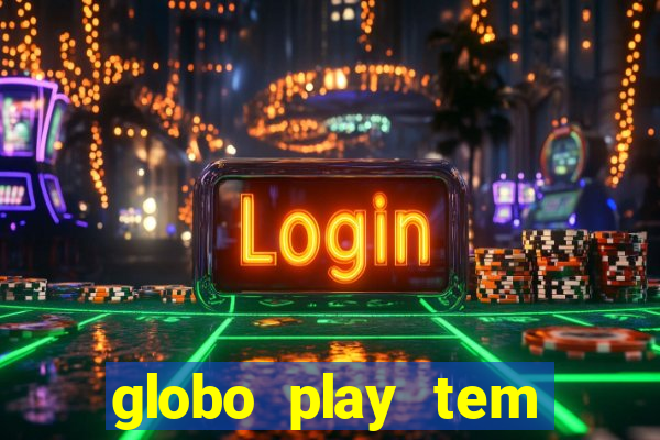 globo play tem jogo ao vivo