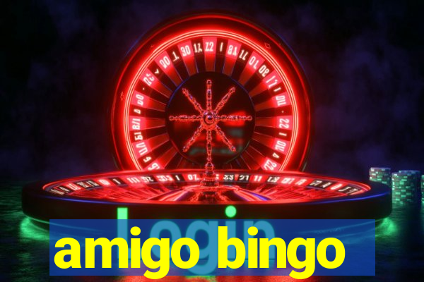 amigo bingo