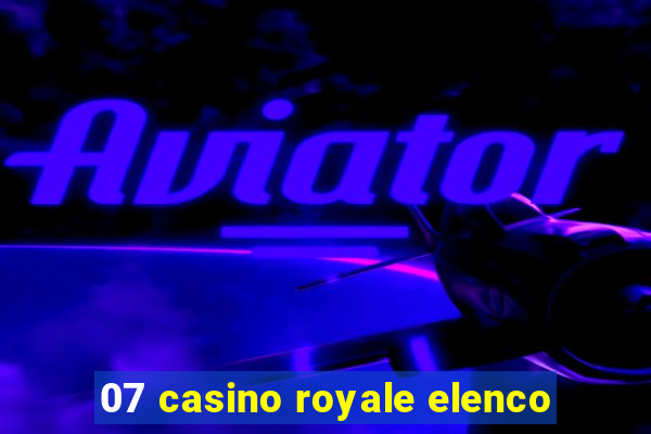 07 casino royale elenco