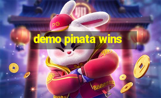 demo pinata wins