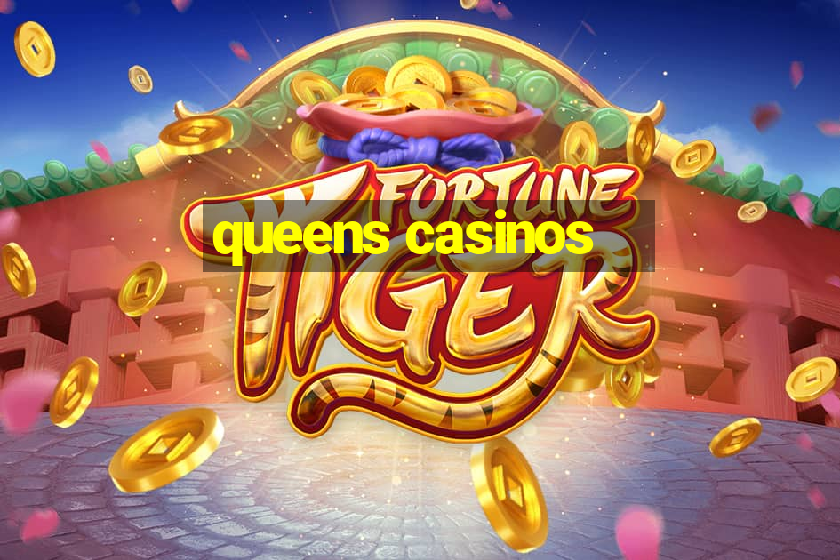 queens casinos