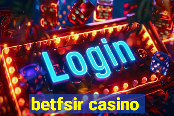 betfsir casino