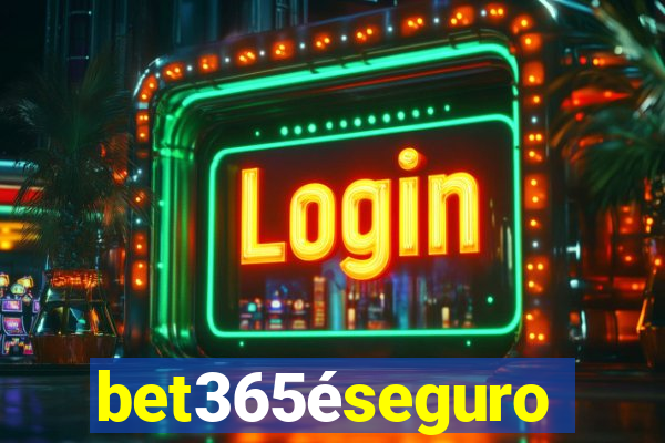 bet365éseguro