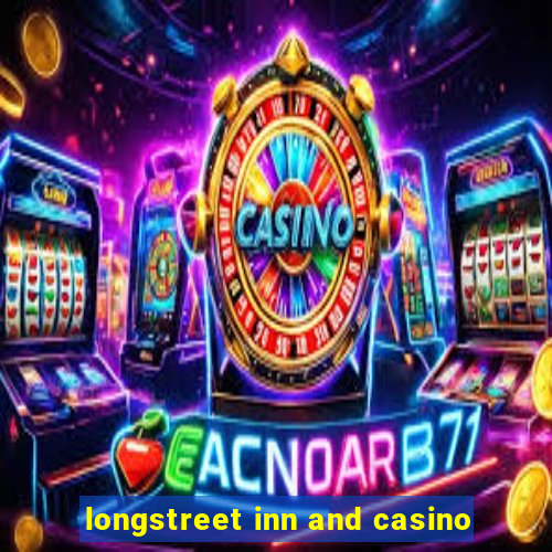 longstreet inn and casino