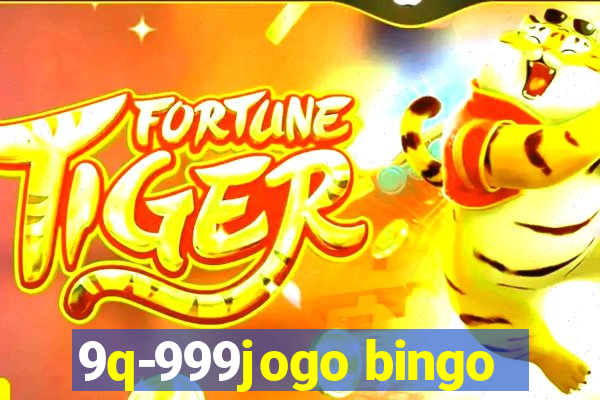 9q-999jogo bingo