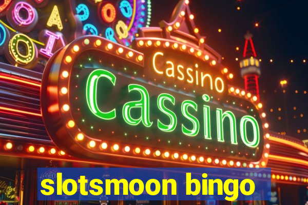 slotsmoon bingo