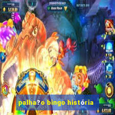 palha?o bingo história