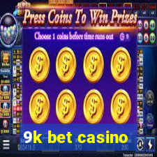 9k bet casino