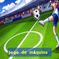 jogo de máquina ca?a niquel