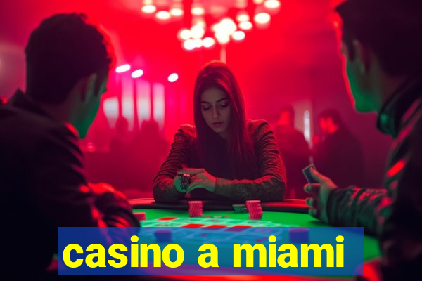 casino a miami