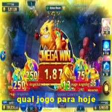 qual jogo para hoje