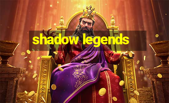 shadow legends