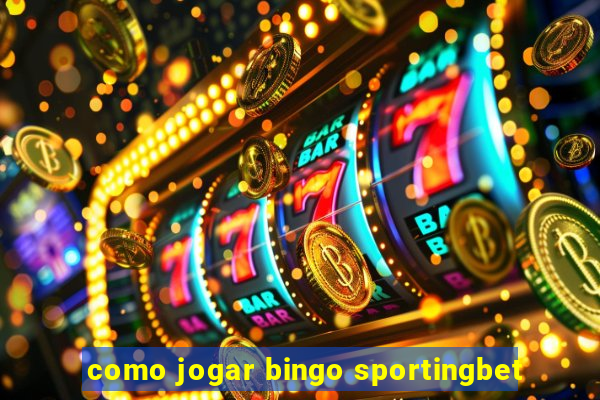 como jogar bingo sportingbet