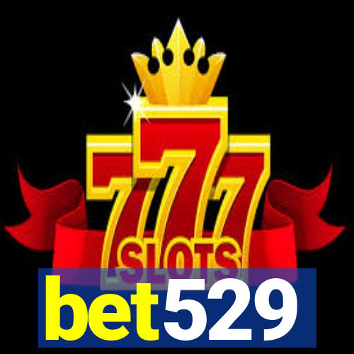 bet529