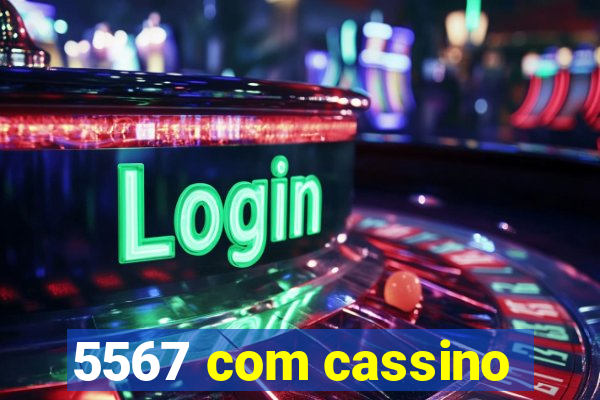 5567 com cassino